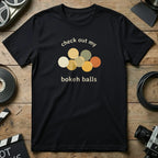 Check Out My Bokeh Balls Graphic T-shirt