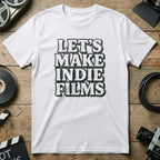Let's Make Indie Films Statement T-Shirt