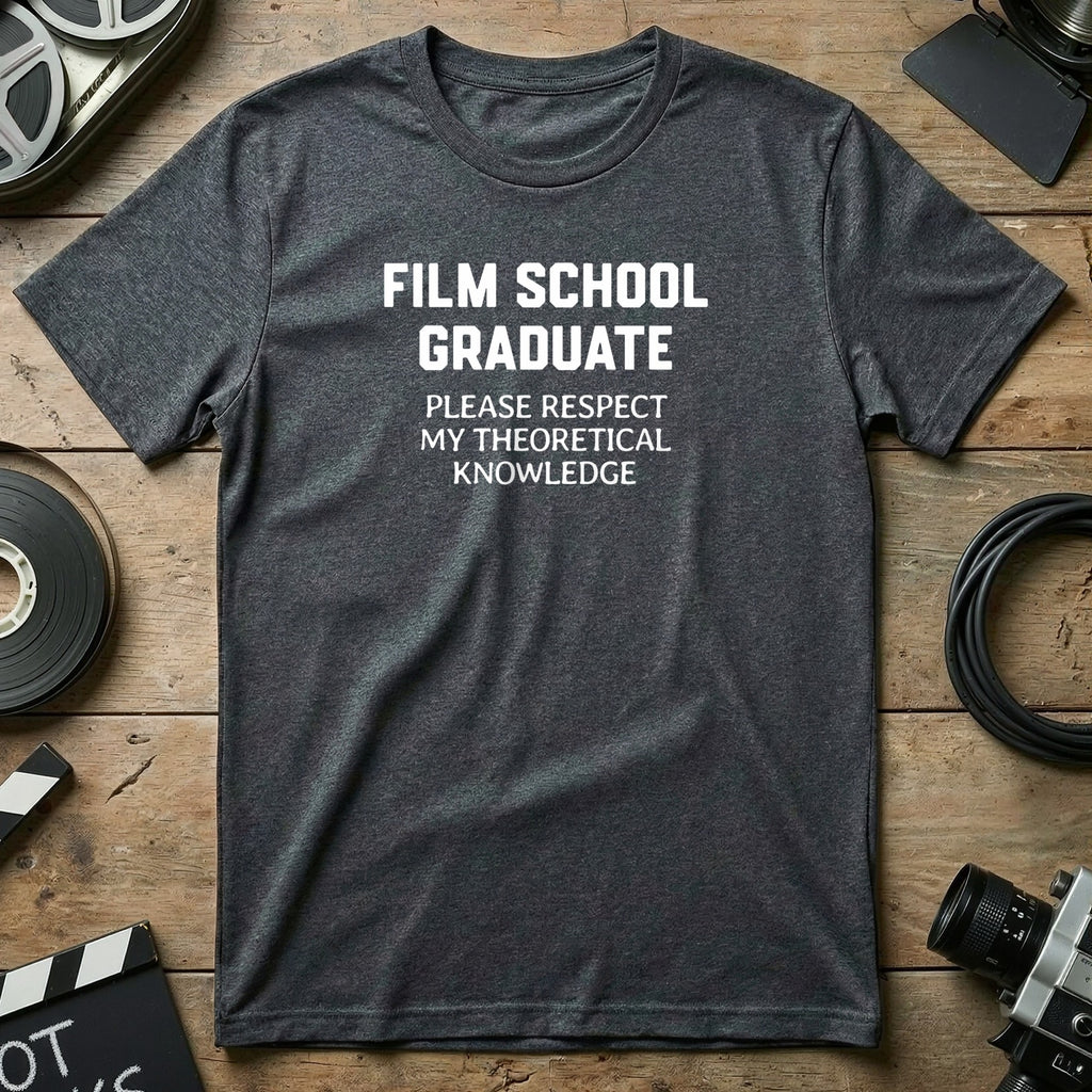 Film School Graduate Theoretical Knowledge Shirt