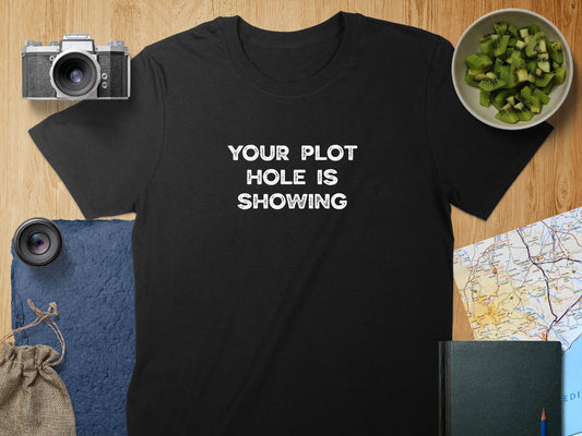 Your Plot Hole Is Showing Graphic Tee product