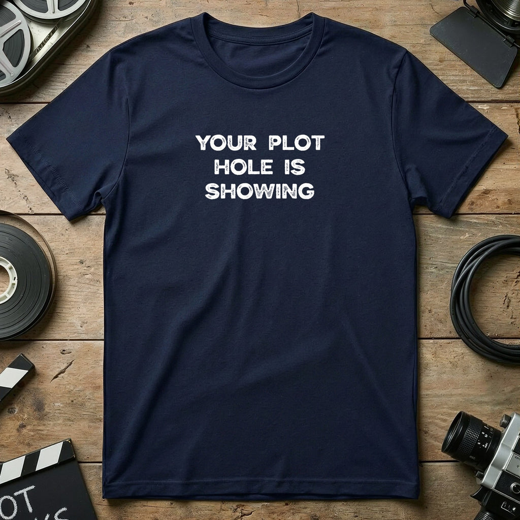Your Plot Hole Is Showing Statement Shirt