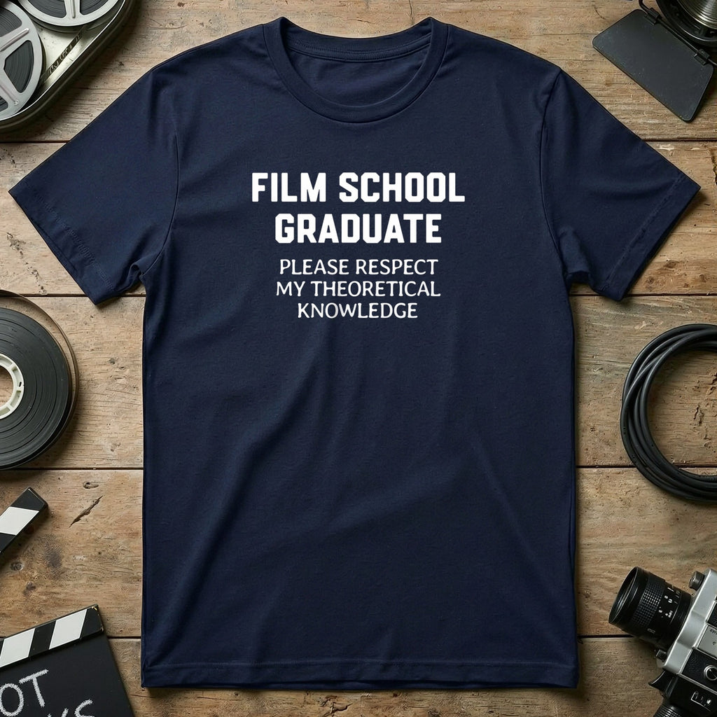Film School Graduate Please Respect My Knowledge Shirt