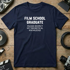 Film School Graduate Please Respect My Knowledge Shirt