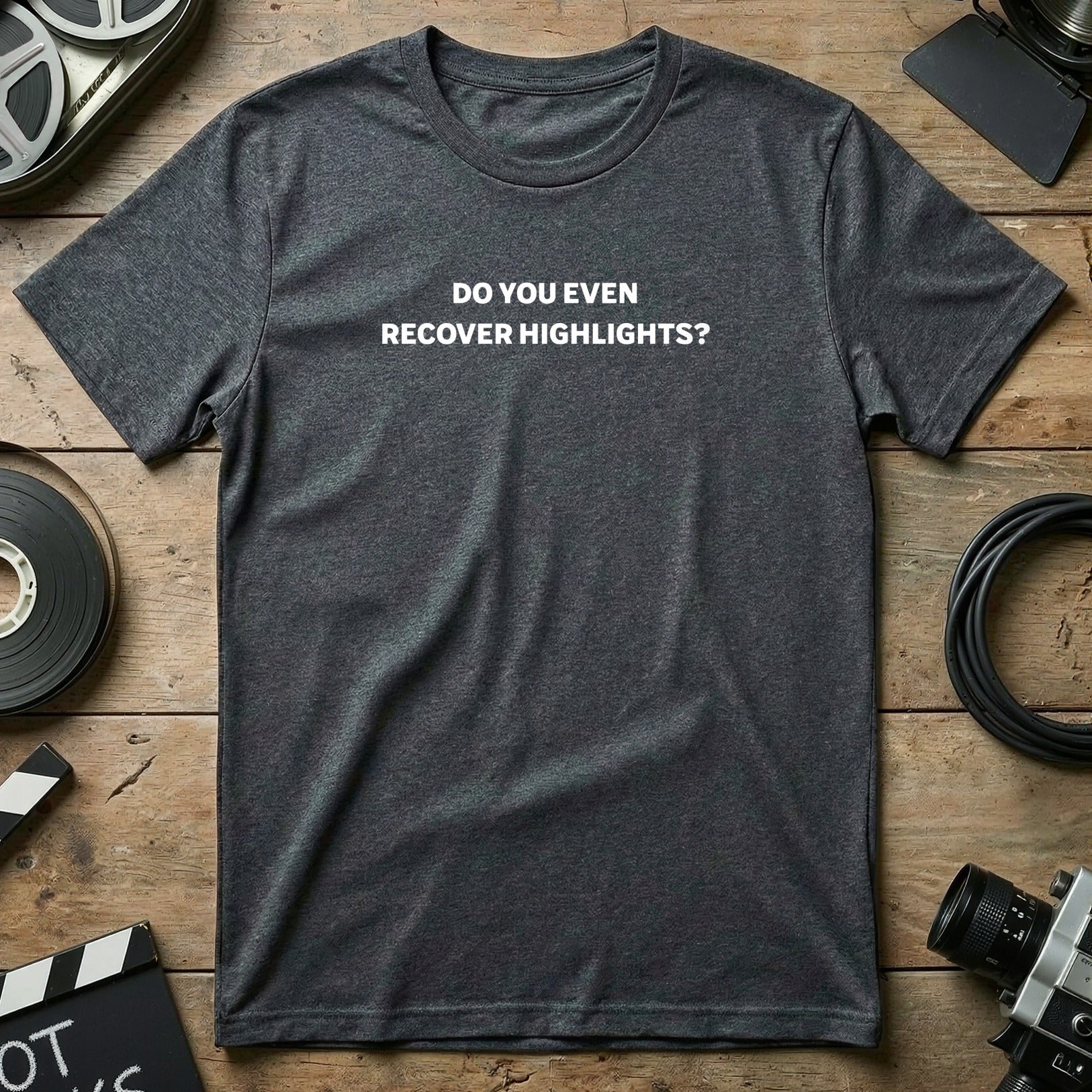 Do You Even Recover Highlights Statement Shirt