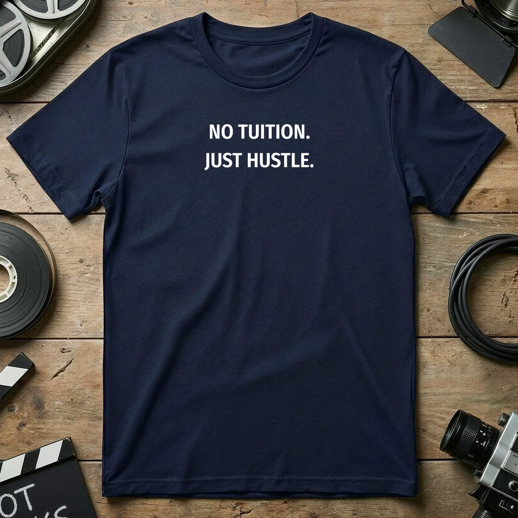 No Tuition Just Hustle Motivational T-Shirt