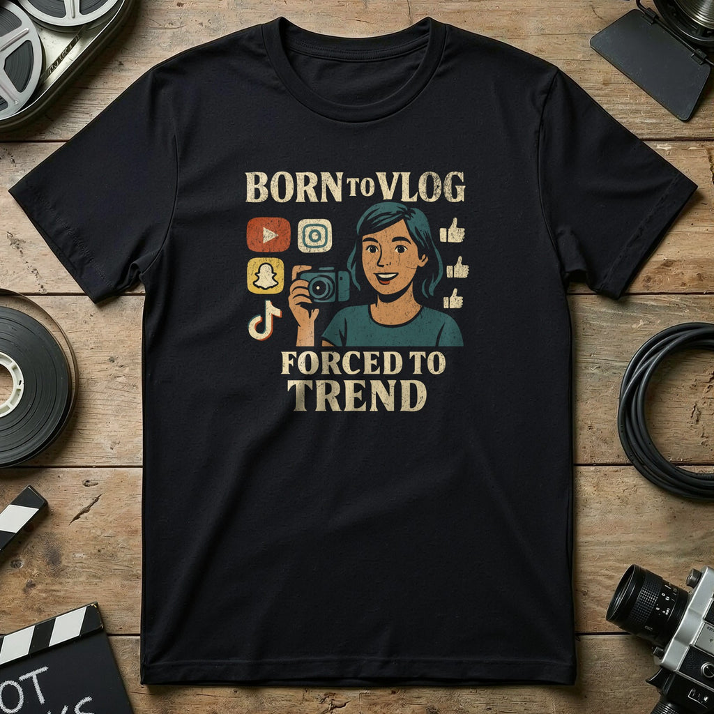 Born to Vlog Forced to Trend Graphic Tee