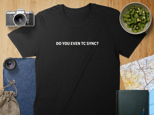 Do You Even TC Sync Statement Shirt product type