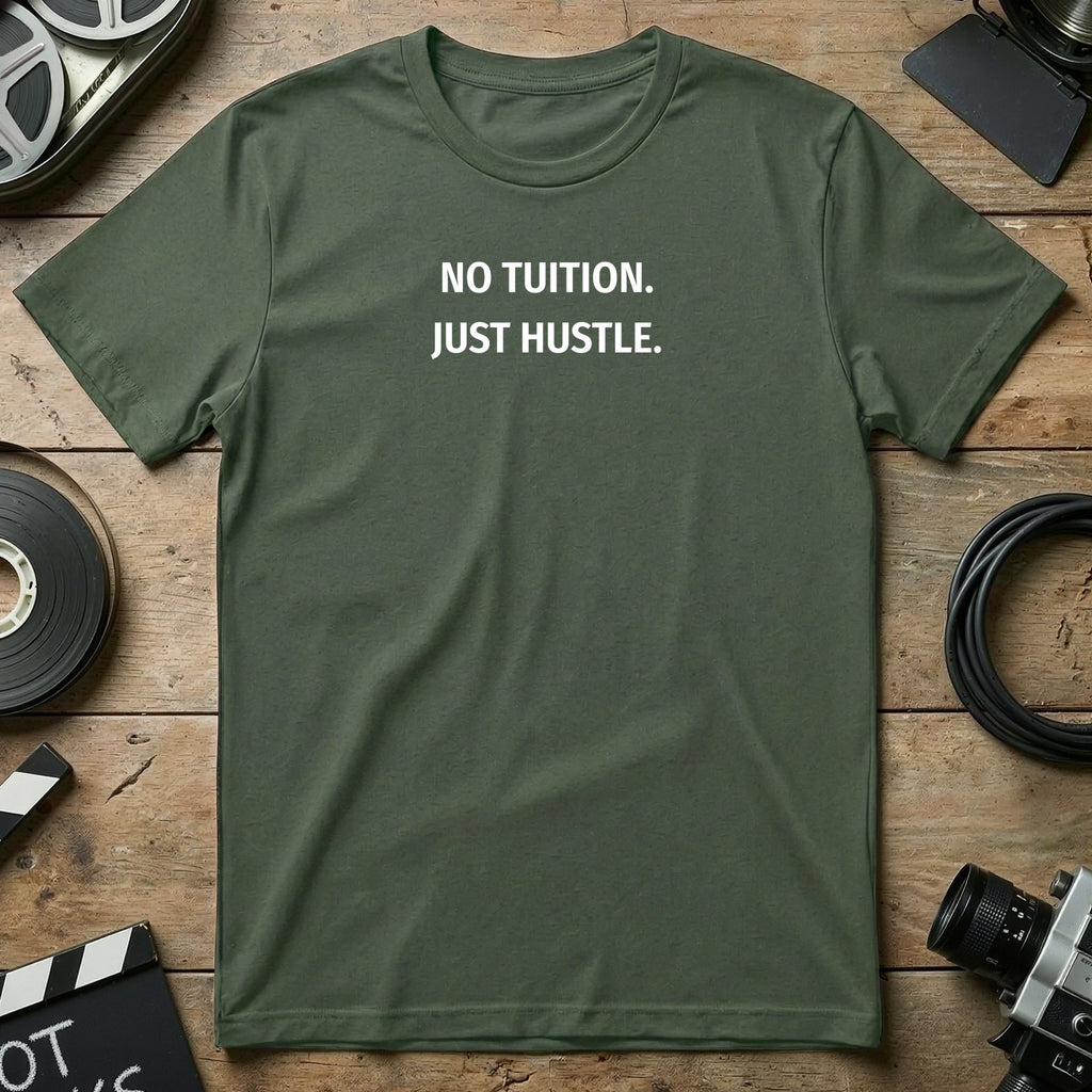 No Tuition Just Hustle Graphic T-Shirt