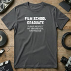 Film School Graduate Theoretical Knowledge T-shirt