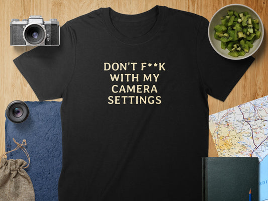 Don't F**k With My Camera Settings T-Shirt product