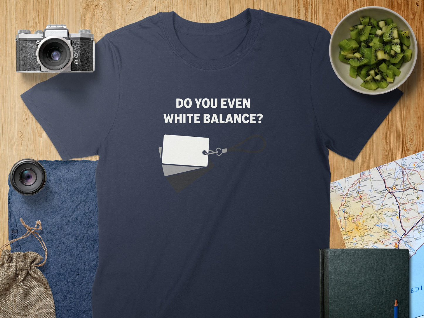 Do You Even White Balance Funny Photography T-Shirt