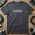 I'll Sleep When I'm in the Credits T-Shirt