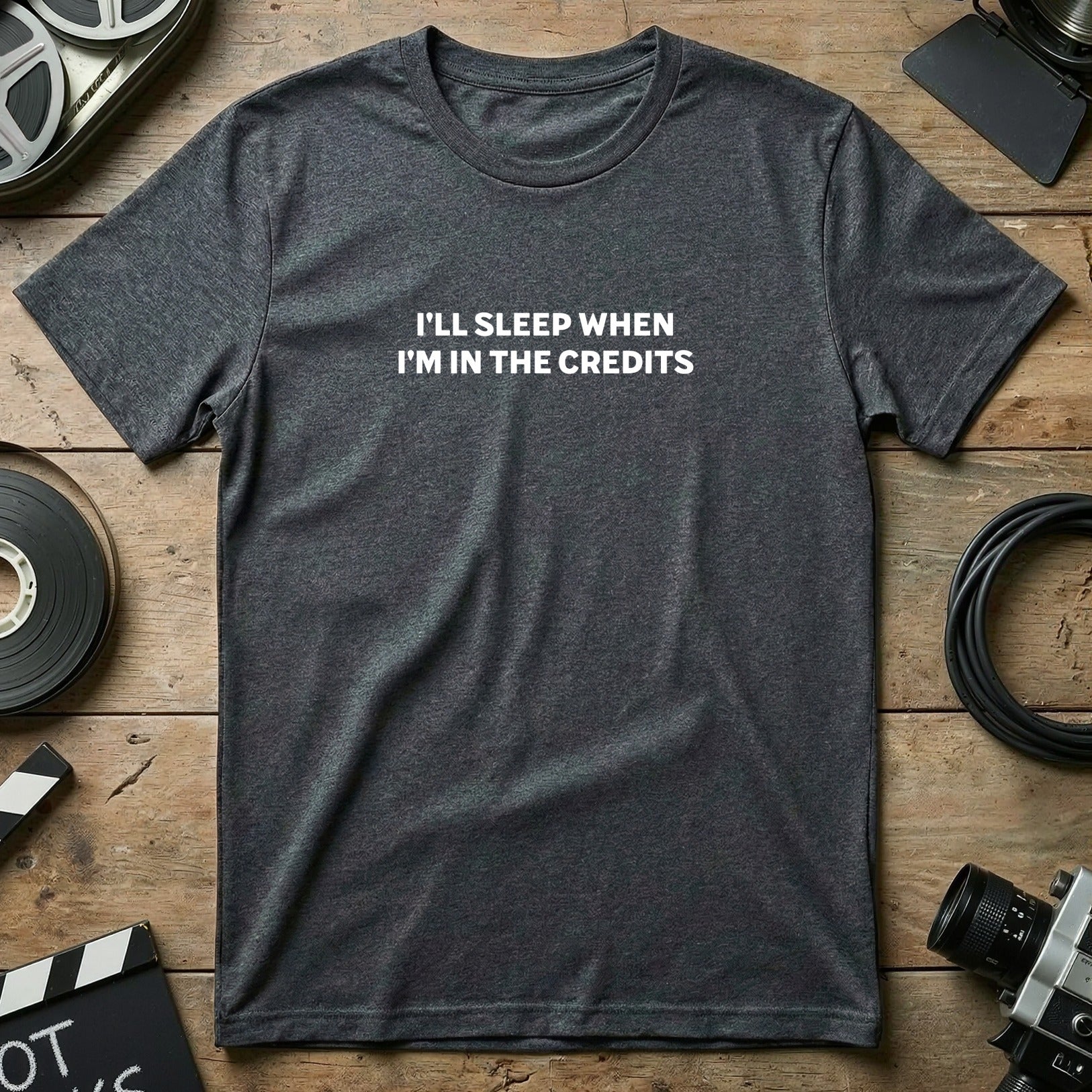 I'll Sleep When I'm in the Credits T-Shirt
