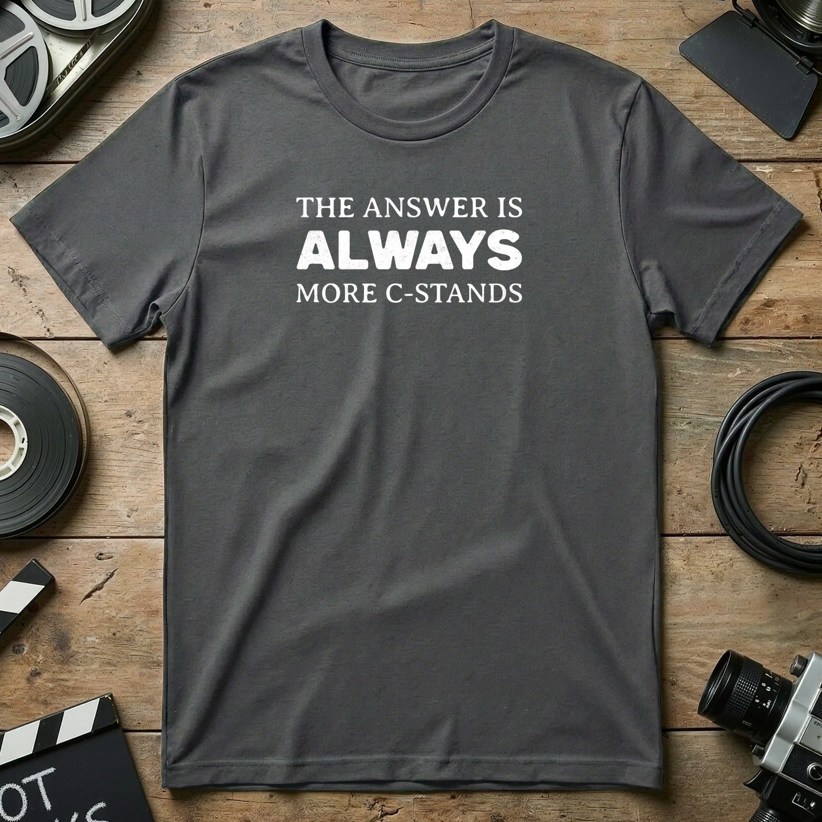 The Answer Is Always More C-Stands T-Shirt