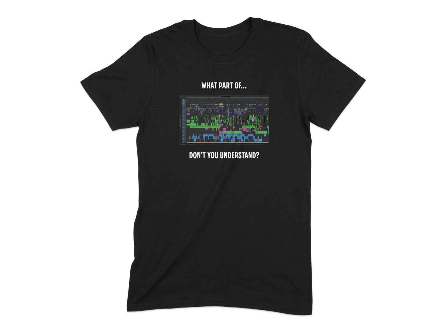Music Production Humor What Part Of Don't You Understand Shirt