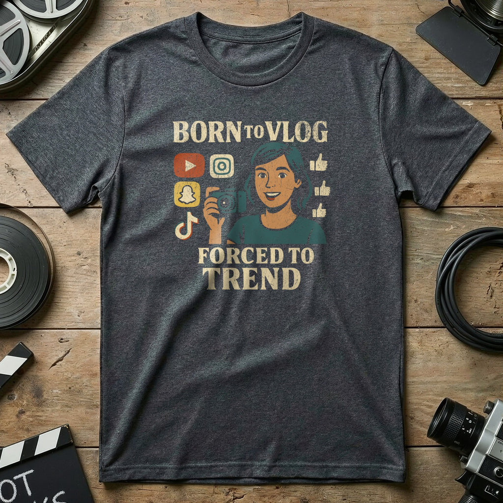 Born to Vlog Forced to Trend Graphic T-Shirt
