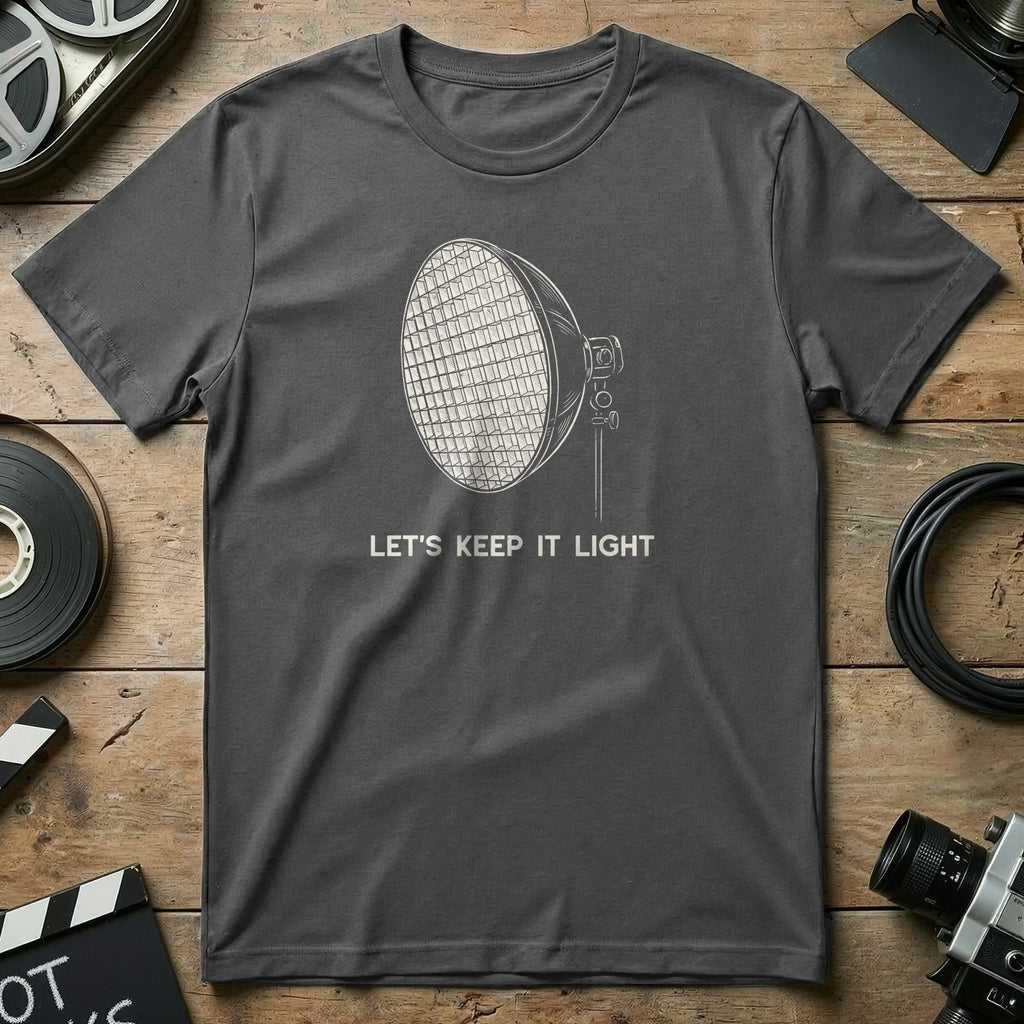 Dark grey t-shirt with "LET'S KEEP IT LIGHT" and a spotlight graphic.